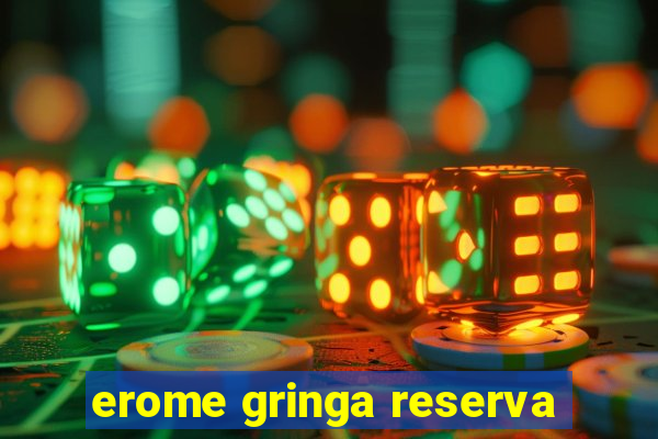 erome gringa reserva